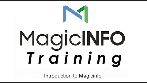 Introduction to Magicinfo