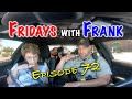 Fridays with frank 72 franks mom