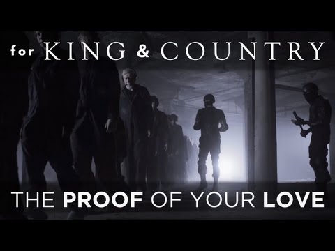 for KING & COUNTRY - "The Proof Of Your Love" (Official Music Video)