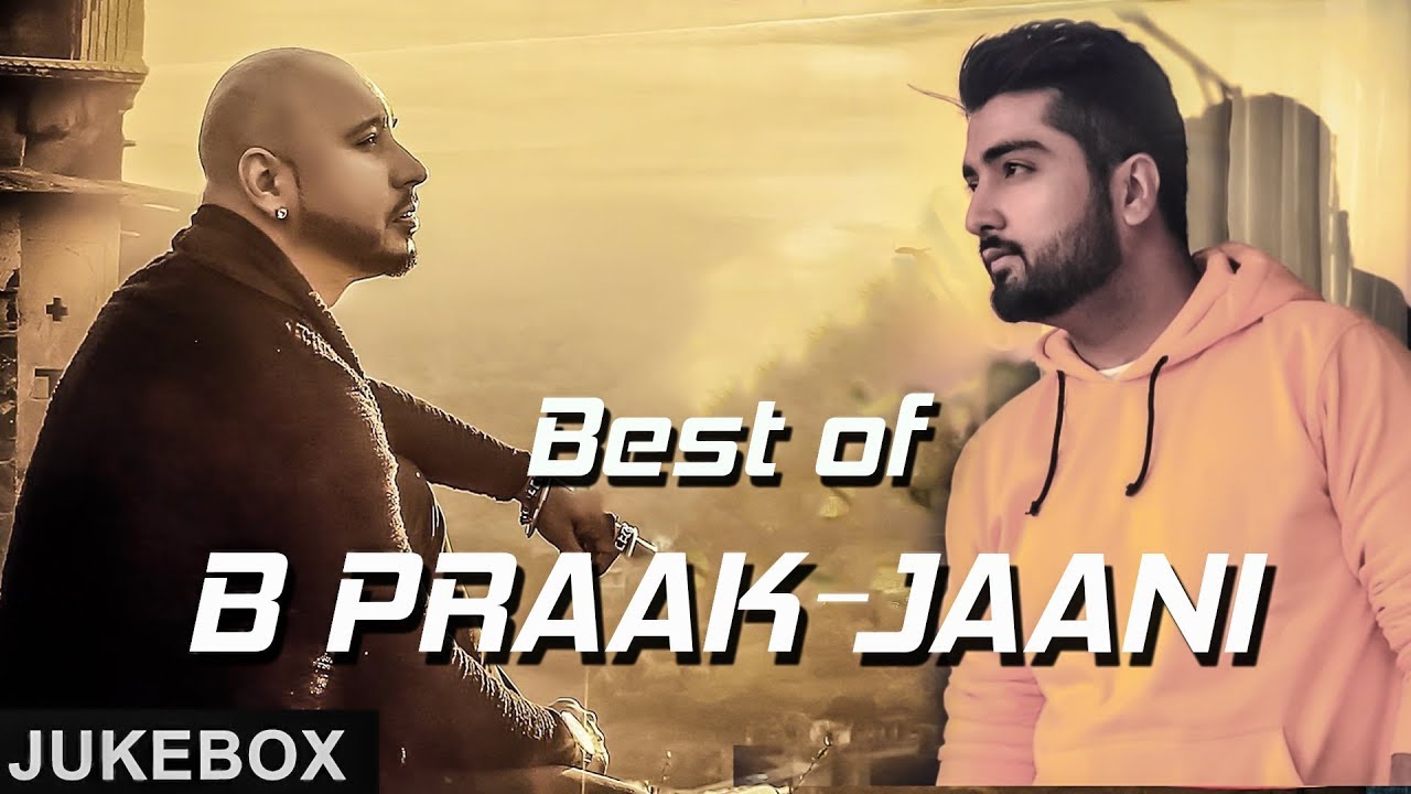 punjabi songs latest Best of B Praak - Jaani | Jukebox | White Hill Music