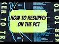 How to Resupply | Pacific Crest Trail