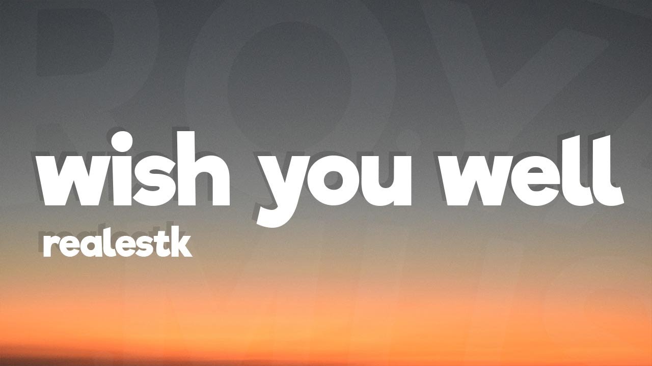 RealestK - Wish You Well