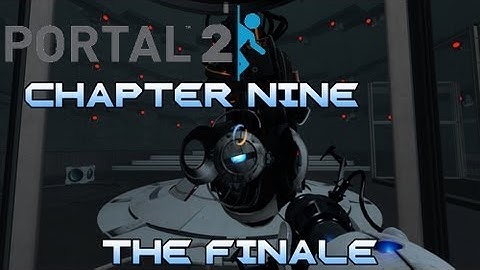 Portal 2 "Chapter 9" Finale
