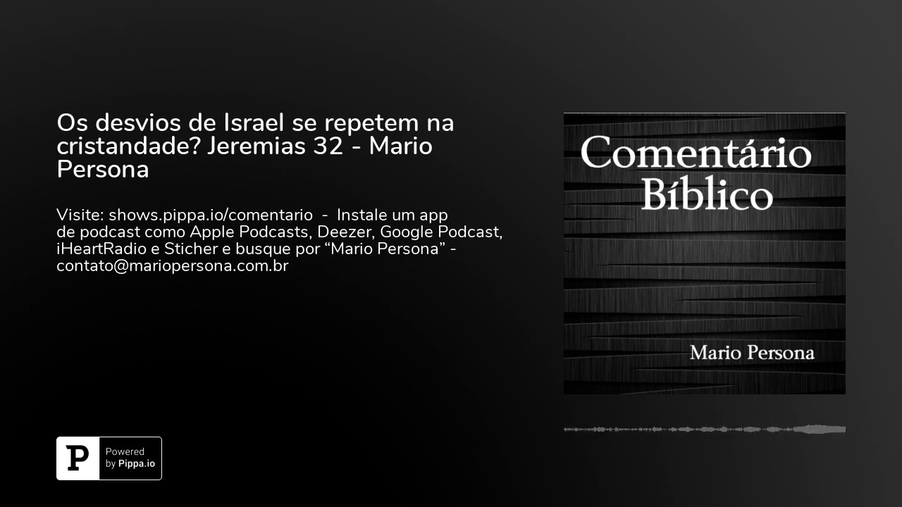 Os desvios de Israel se repetem na cristandade? Jeremias 32 - Mario Persona evangelho de mateus