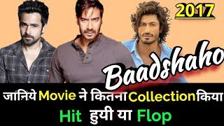 Ajay Devgan & Emraan Hashmi BAADSHAHO 2017 Bollywood Movie LifeTime WorldWide Box Office Collection