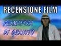 RECENSIONE FILM - Primavera di Granito