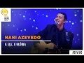 Nani Azevedo - A Ele a Glória - DVD Excelência