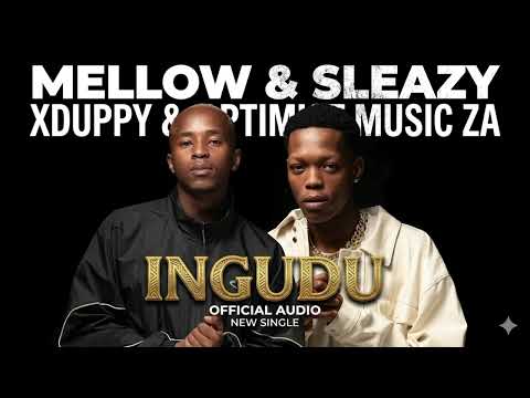Mellow & Sleazy, Xduppy & Optimist Music ZA - Ingudu