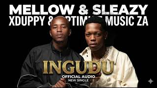 Mellow & Sleazy, Xduppy & Optimist Music ZA - Ingudu