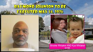 Scheduled Execution (05/14/26): Raymond Johnson – Oklahoma Death Row – Killed Mom & Infant Daughter