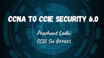 CCNA to CCIE Sec | Day 2 | CCIE #64625 | Prashant Lodhi