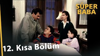 Süper Baba 12. Kısa Bölüm
