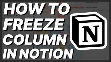 How To Freeze Column Notion
