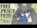 FREE PRINT FRIDAY - Totoro Cuddles