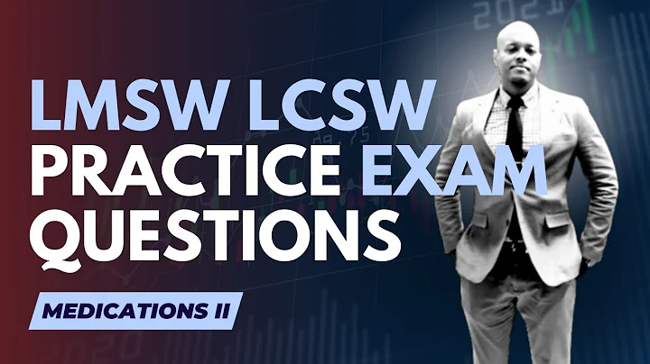 Social Work Exam Practice Questions: Medications for  LMSW LCSW Exam