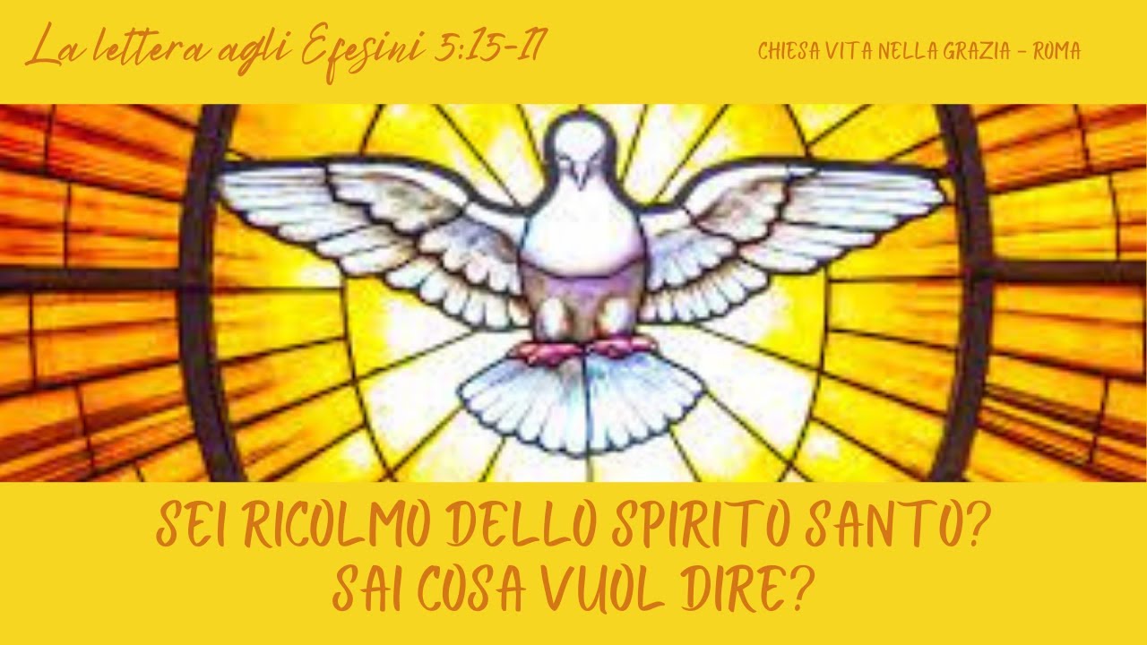 Cosa vuol dire essere ricolmi dello Spirito Santo? - Efesini 5:18