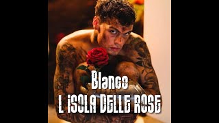 Blanco - L’isola delle rose (nuovo singolo)