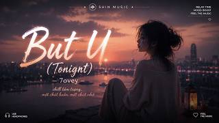But U (Tonight) - 7ovey | New Remix Song 2026 Tiktok Viral
