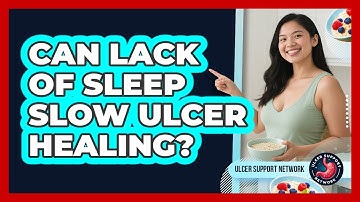 Can Lack Of Sleep Slow Ulcer Healing? - Ulcer Support Network