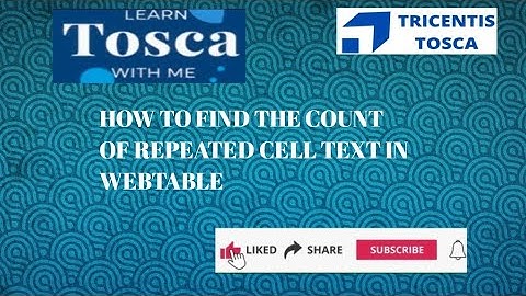 Tosca Real Time Scenario: How to get the count of Repeated Cell Text in a WebTable
