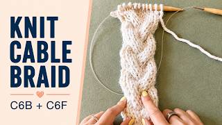 How to Knit a 3-Strand Cable Braid: C6B & C6F Step by Step