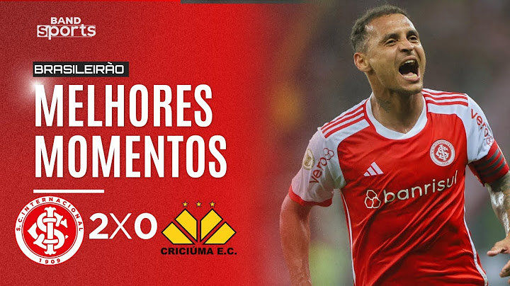INTERNACIONAL 2X0 CRICIÚMA | MELHORES MOMENTOS- BRASILEIRÃO