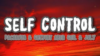 Self Control - Pachanta x Gestört aber Geil x July (Lyrics) Resimi