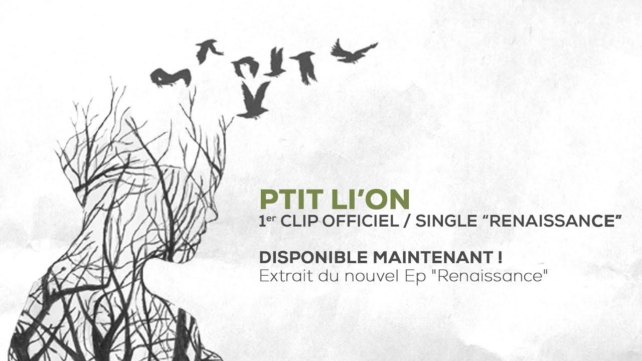 Watch Ptit Li'on - Renaissance (Clip Officiel) on YouTube Watch Ptit Li'on - Renaissance (Clip Officiel) on YouTube
