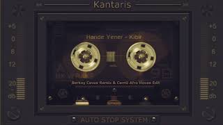 Hande Yener - Kibir (Berkay Cavus Remix & Cemu Afro House Edit)