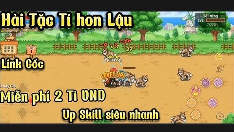 Htth Lậu Mới _ Sever Test Miễn Phí 2 Tỉ VND Up Skill Siêu Nhanh Đầy đủ Chức năng Đập Đồ Cực mượt