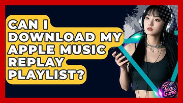 Can I Download My Apple Music Replay Playlist? - Pop Music Gurus