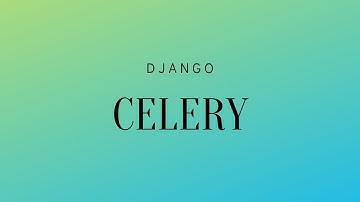 Sending Emails in Django With Celery
