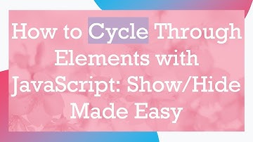 How to Cycle Through Elements with JavaScript: Show/Hide Made Easy