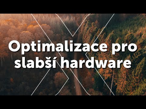 Optimalizace pro slabší hardware