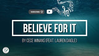 Video thumbnail of "Believe For It by Cece Winans (feat. Lauren Daigle) | Lyric Video by WordShip"