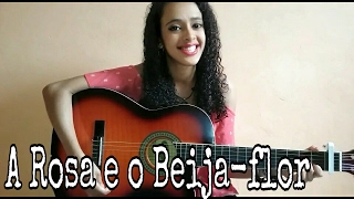 A Rosa e o Beija-Flor - Matheus & Kauan (Cover Violão) Naah Neres