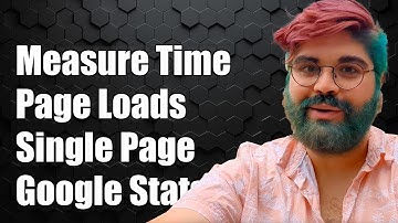 How to Measure Page Load Time of Single-Page Apps with Google Analytics