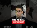 Minimalism: A Better Way to Live