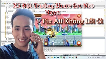 Share Src Nro Fix All Lỗi Full Map Có Phó Bản Và Đại Hội Võ Thuật Boss Hirudegarn Fix Skill 9