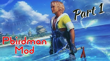 FFX   PBirdman Mod - Part 1 - The Beginning