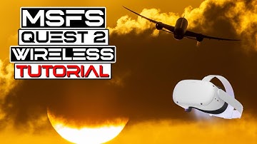 How to setup Quest 2 Wireless with Microsoft Flight Simulator with Virtual Desktop