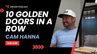 10 Golden Doors in a Row Salesman EXPOSED - Cam Hanna - Episode 2 Driven Podcast