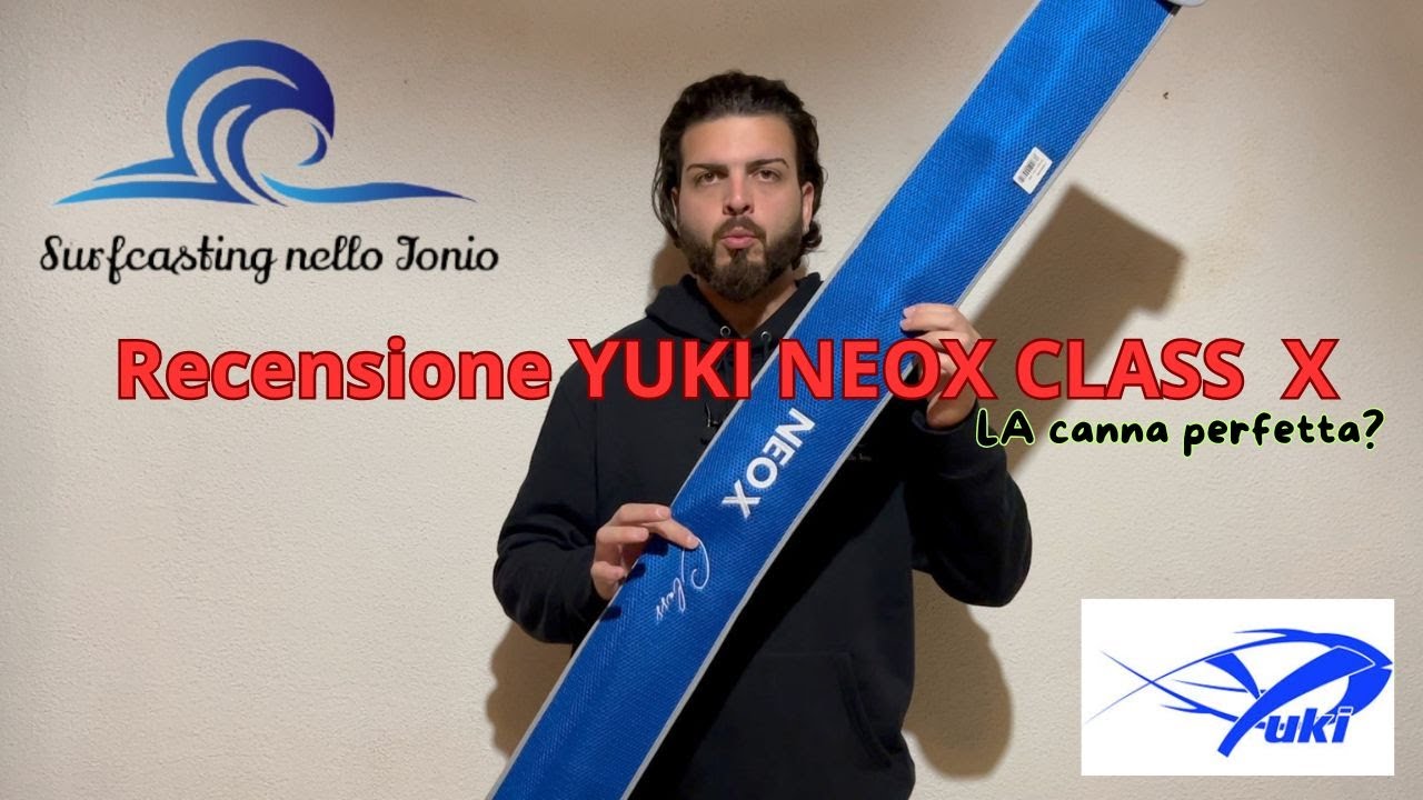 Recensione YUKI NEOX CLASS X 2025 Surfcasting  La canna perfetta??