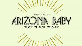 Video thumbnail of "ARIZONA BABY -  Rock ´N´ Roll Messiah"