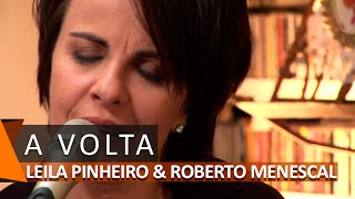 Leila Pinheiro e Roberto Menescal: A Volta (DVD Agarradinhos)