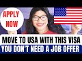 Move to the usa with a green card without  a job offer from employers  best visa to the usa