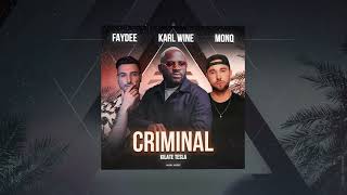 Смотреть клип Karl Wine X Faydee X Monq Ft Kilate Tesla - Criminal (Official Audio)