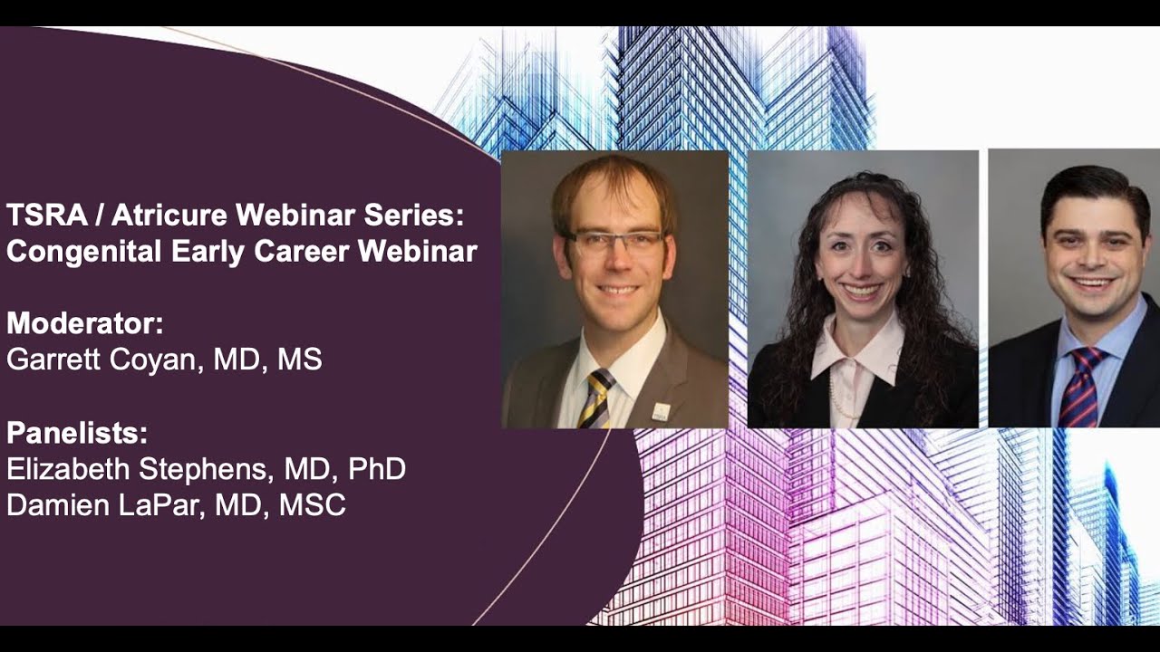 TSRA Atricure Webinar Series: Congenital Cardiac Surgery Early Career Development