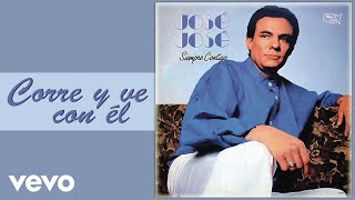 Video thumbnail of "José José - Corre y Ve Con Él (Cover Audio)"