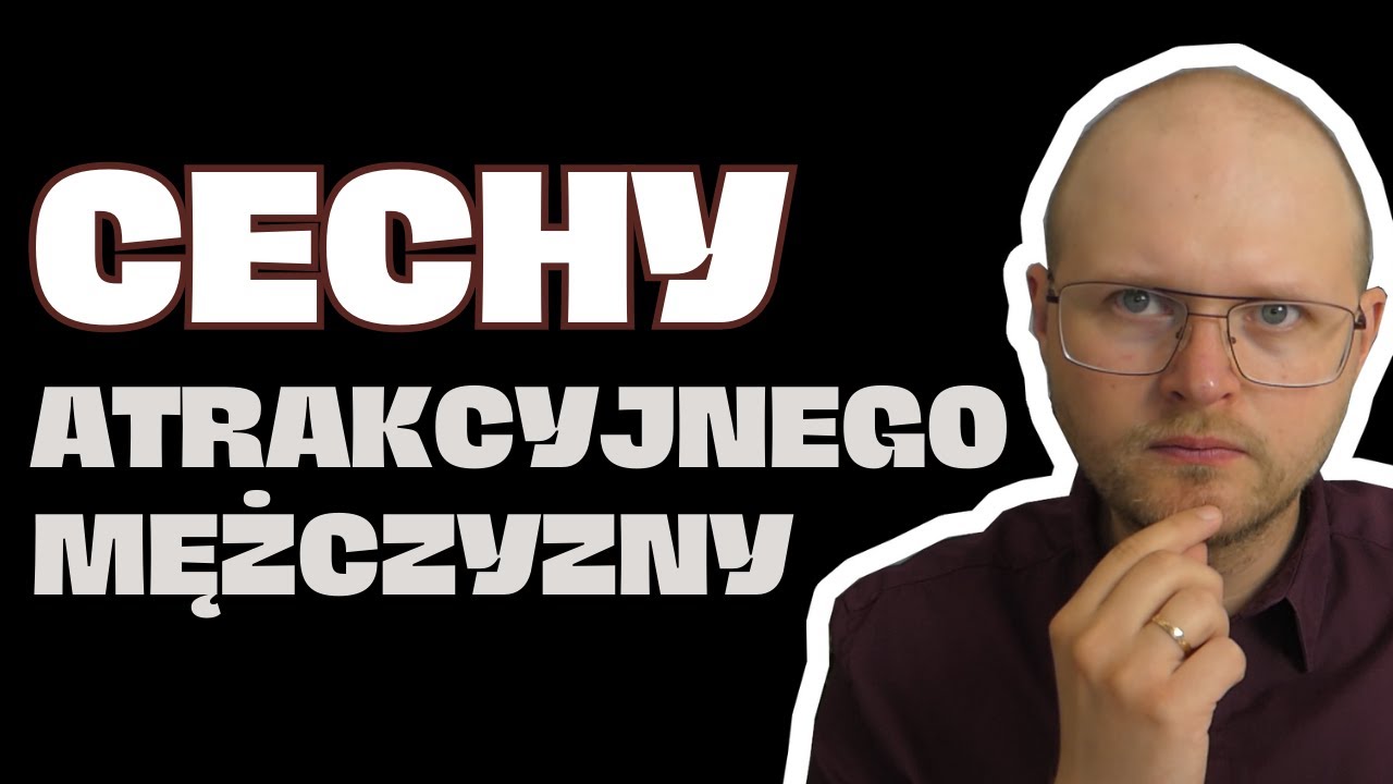 4 cech atrakcyjnego Faceta